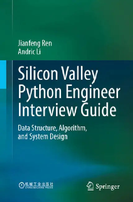 Silicon Valley Python Engineer Interview Guide: Data Structure, Algorithm, and System Design by Jianfeng Ren