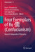 Four Exemplars of Ru 儒 (Confucianism): Beyond Comparative Philosophy by Paul J. D'Ambrosio, Geir Sigurðsson, Dimitra Amarantidou