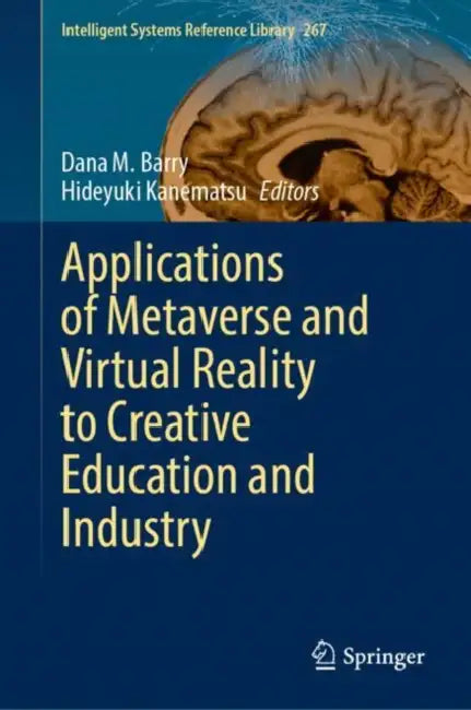 Applications of Metaverse and Virtual Reality to Creative Education and Industry by Dana M. Barry