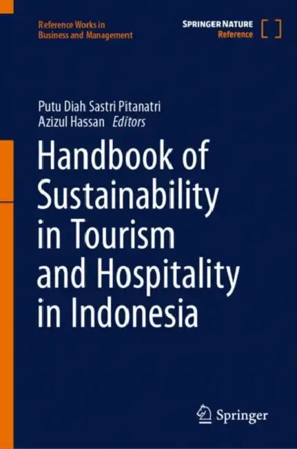Handbook of Sustainability in Tourism and Hospitality in Indonesia by Putu Diah Sastri Pitanatri