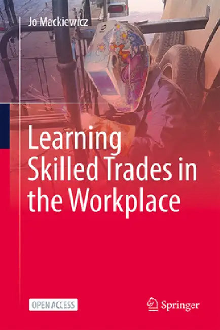 Learning Skilled Trades in the Workplace by Jo Mackiewicz