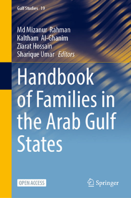 Handbook of Families in the Arab Gulf States by MD Mizanur Rahman, Kaltham Al-Ghanim, Ziarat Hossain