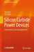Silicon Carbide Power Devices: Characteristics, Test and Application by Yuan Gao