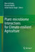 Plant-Microbiome Interactions for Climate-Resilient Agriculture by Umesh Pankaj, Piyoosh Babele, Ashok Kumar Singh