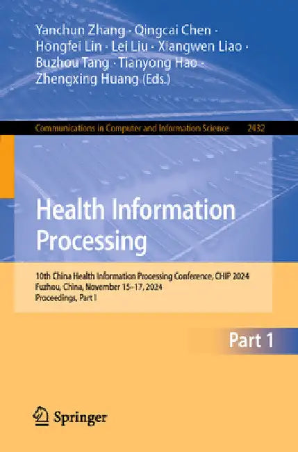 Health Information Processing: 10th China Health Information Processing Conference, Chip 2024, Fuzhou, China, November 15-17, 2024, Proceedings, Part by Yanchun Zhang