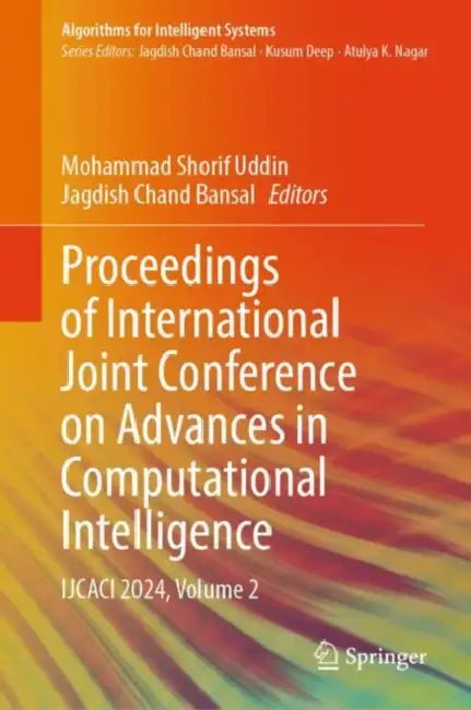 Proceedings of International Joint Conference on Advances in Computational Intelligence: IJCACI 2024 by Mohammad Shorif Uddin