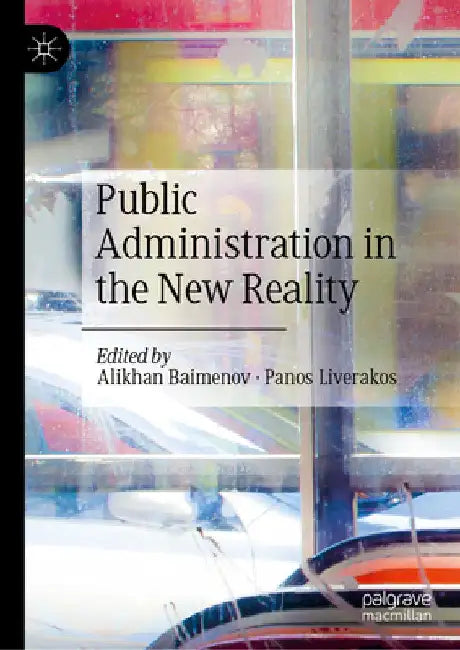 Public Administration in the New Reality by Alikhan Baimenov