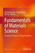 Fundamentals of Materials Science: From Basic Theories to Critical Properties by Zhengming Sun