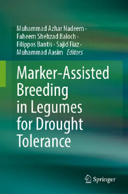Marker-Assisted Breeding in Legumes for Drought Tolerance by Muhammad Azhar Nadeem, Faheem Shehzad Baloch, Filippos Bantis