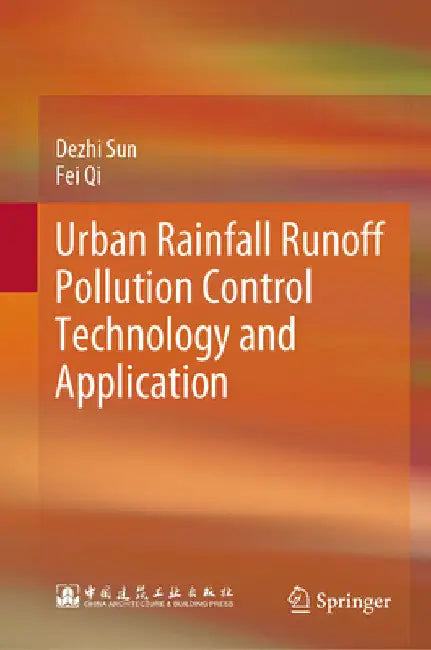 Urban Rainfall Runoff Pollution Control Technology and Application by Dezhi Sun