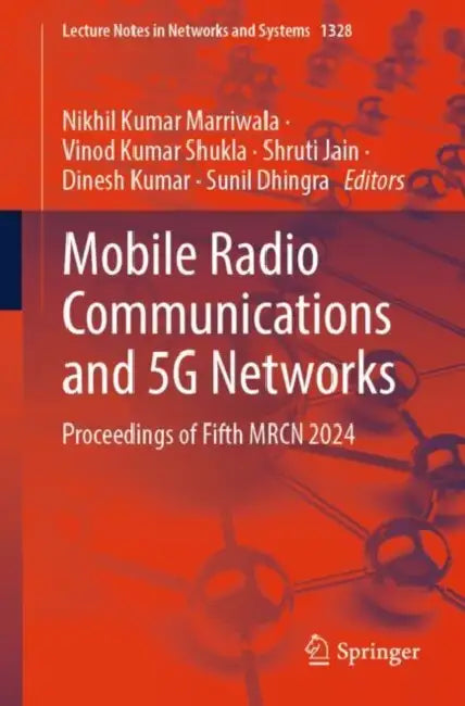 Mobile Radio Communications and 5G Networks: Proceedings of Fifth Mrcn 2024 by Nikhil Marriwala