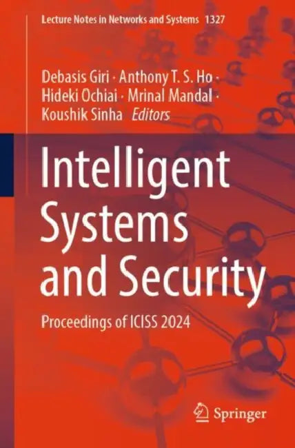 Intelligent Systems and Security: Proceedings of Iciss 2024 by Debasis Giri