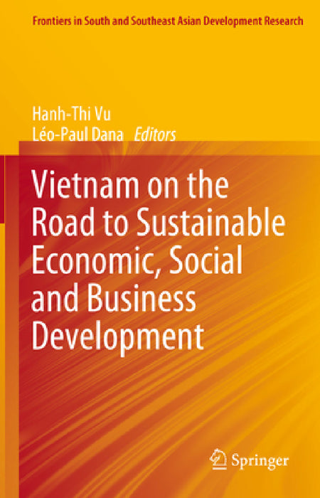 Vietnam on the Road to Sustainable Economic, Social and Business Development by Hanh-Thi Vu, Léo-Paul Dana