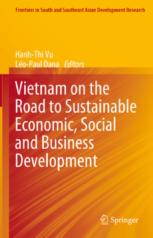 Vietnam on the Road to Sustainable Economic, Social and Business Development by Hanh-Thi Vu, Léo-Paul Dana