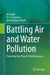 Battling Air and Water Pollution: Protecting Our Planet's Vital Resources by Vir Singh