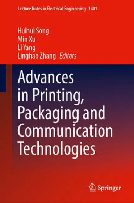 Advances in Printing, Packaging and Communication Technologies by Huihui Song