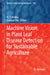 Machine Vision in Plant Leaf Disease Detection for Sustainable Agriculture by M. F. Mridha