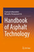Handbook of Asphalt Technology by Chamod Hettiarachchi, Wasantha Mampearachchi