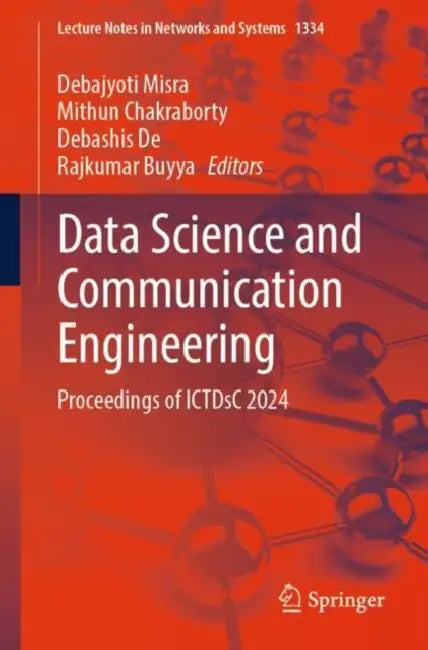 Data Science and Communication Engineering: Proceedings of Ictdsc 2024 by Debajyoti Misra