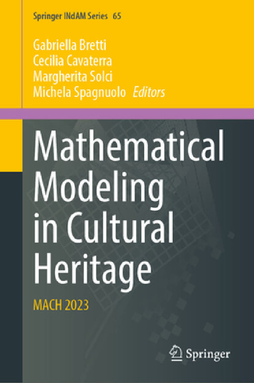 Mathematical Modeling in Cultural Heritage: Mach 2023 by Gabriella Bretti, Cecilia Cavaterra, Margherita Solci