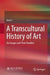 A Transcultural History of Art: On Images and Their Doubles by Jun Li