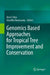 Genomics Based Approaches for Tropical Tree Improvement and Conservation by Ani A. Elias
