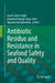 Antibiotic Residue and Resistance in Seafood Safety and Quality by Asem Sanjit Singh, Manoharmayum Shaya Devi, Upendra Nongthomba