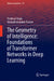 The Geometry of Intelligence: Foundations of Transformer Networks in Deep Learning by Pradeep Singh