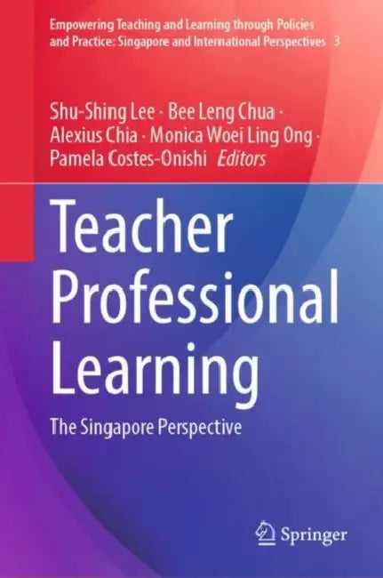 Teacher Professional Learning: The Singapore Perspective by Shu-Shing Lee