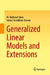 Generalized Linear Models and Extensions by M. Ataharul Islam