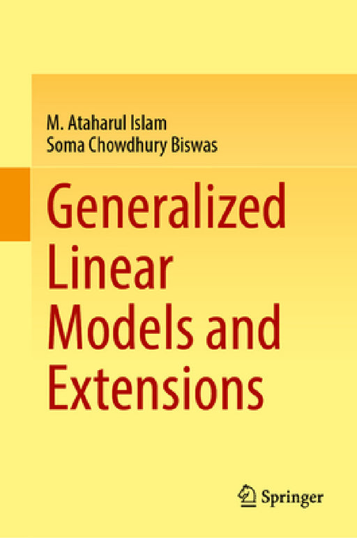 Generalized Linear Models and Extensions by M. Ataharul Islam, Soma Chowdhury Biswas