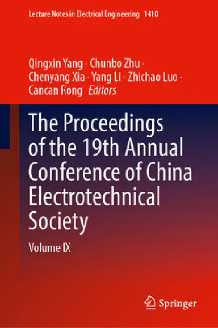 The Proceedings of the 19th Annual Conference of China Electrotechnical Society: Volume IX by Qingxin Yang