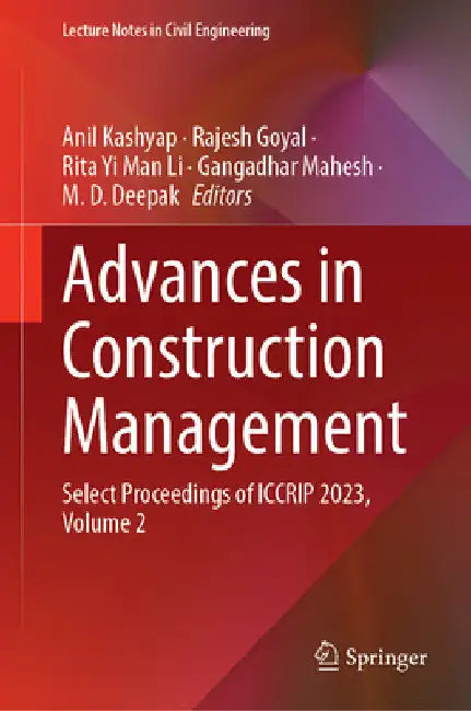 Advances in Construction Management: Select Proceedings of Iccrip 2023, Volume 2 by Anil Kashyap