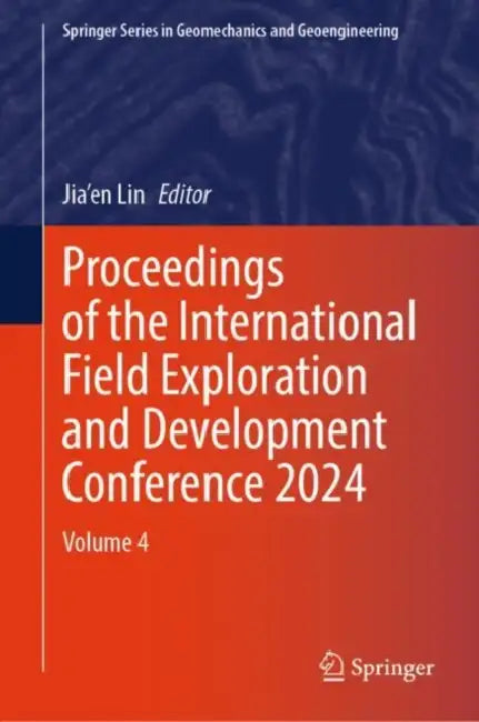 Proceedings of the International Field Exploration and Development Conference 2024 by Jia'en Lin