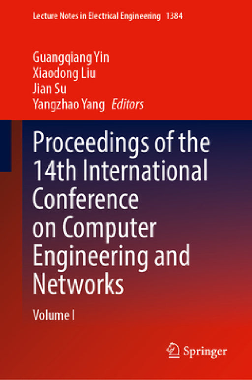 Proceedings of the 14th International Conference on Computer Engineering and Networks: Volume I by Guangqiang Yin, Xiaodong Liu, Jian Su