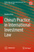 China's Practice in International Investment Law by Huiping Chen