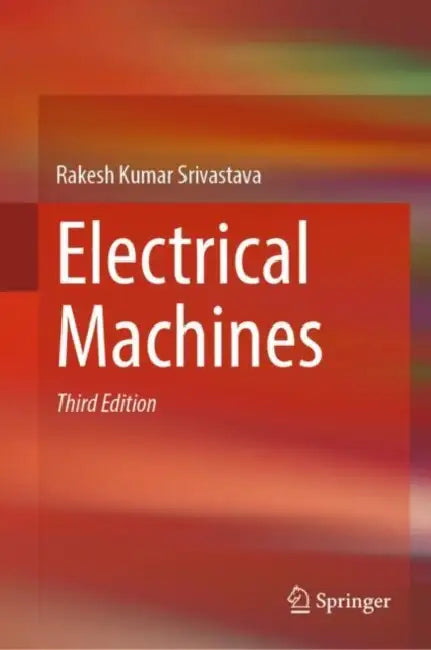 Electrical Machines by Rakesh Kumar Srivastava