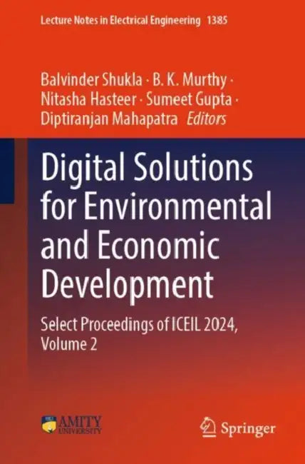 Digital Solutions for Environmental and Economic Development: Select Proceedings of Iceil 2024 by Balvinder Shukla