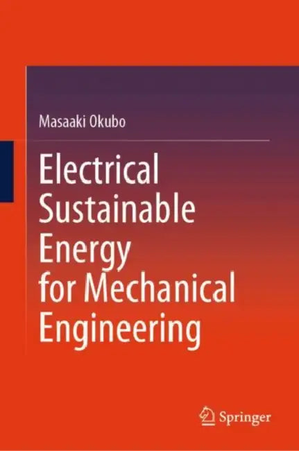 Electrical Sustainable Energy for Mechanical Engineering by Masaaki Okubo