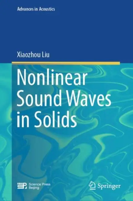 Nonlinear Sound Waves in Solids by Xiaozhou Liu