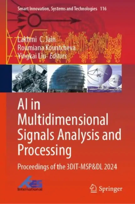 AI in Multidimensional Signals Analysis and Processing: Proceedings of the 3dit-Msp&dl 2024 by Lakhmi C. Jain