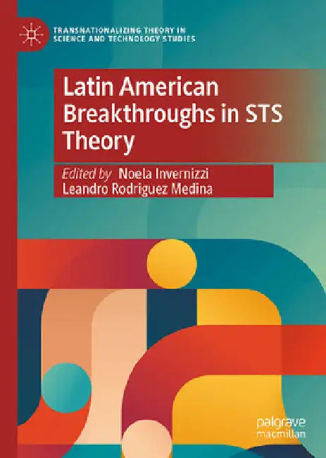 Latin American Breakthroughs in Sts Theory by Noela Invernizzi
