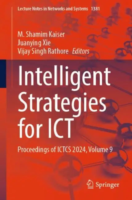 Intelligent Strategies for ICT: Proceedings of Ictcs 2024 by M. Shamim Kaiser