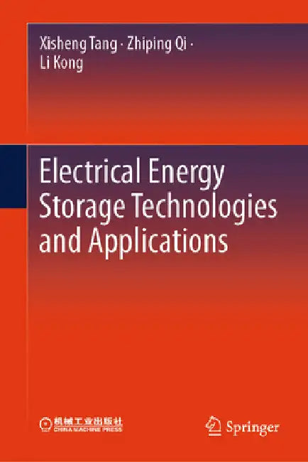 Electrical Energy Storage Technologies and Applications by Xisheng Tang