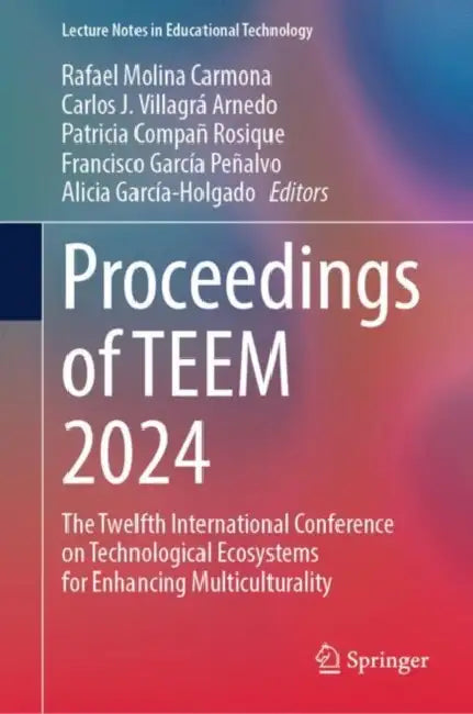 Proceedings of TEEM 2024: The Twelfth International Conference on Technological Ecosystems for Enhancing Multiculturality by Rafael Molina Carmona