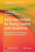 Early Intervention for Young Children with Disabilities: Advancing Services and Programs Throughout Asia and the Pacific by Wendi Beamish