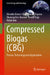 Compressed Biogas (Cbg): Process, Technology and Applications by Virendra Kumar Vijay