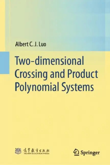 Two-Dimensional Crossing and Product Polynomial Systems by Albert C. J. Luo