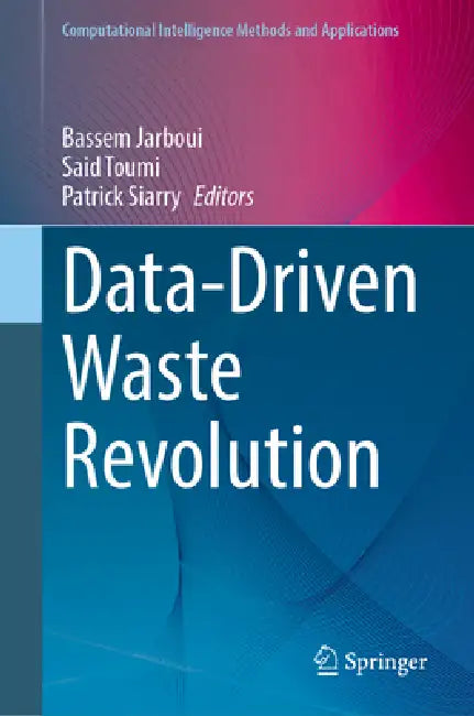 Data-Driven Waste Revolution by Bassem Jarboui, Said Toumi, Patrick Siarry