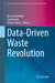 Data-Driven Waste Revolution by Bassem Jarboui, Said Toumi, Patrick Siarry